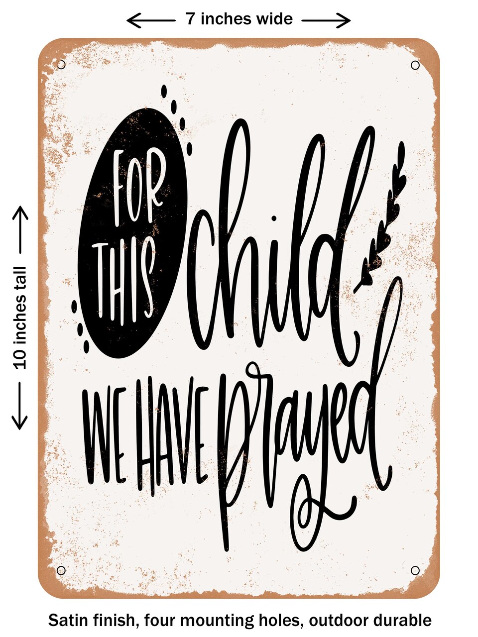 DECORATIVE METAL SIGN - For This Child  - Vintage Rusty Look